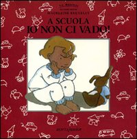 A scuola io non ci vado!