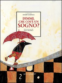 Dimmi, che cos'è un sogno?
