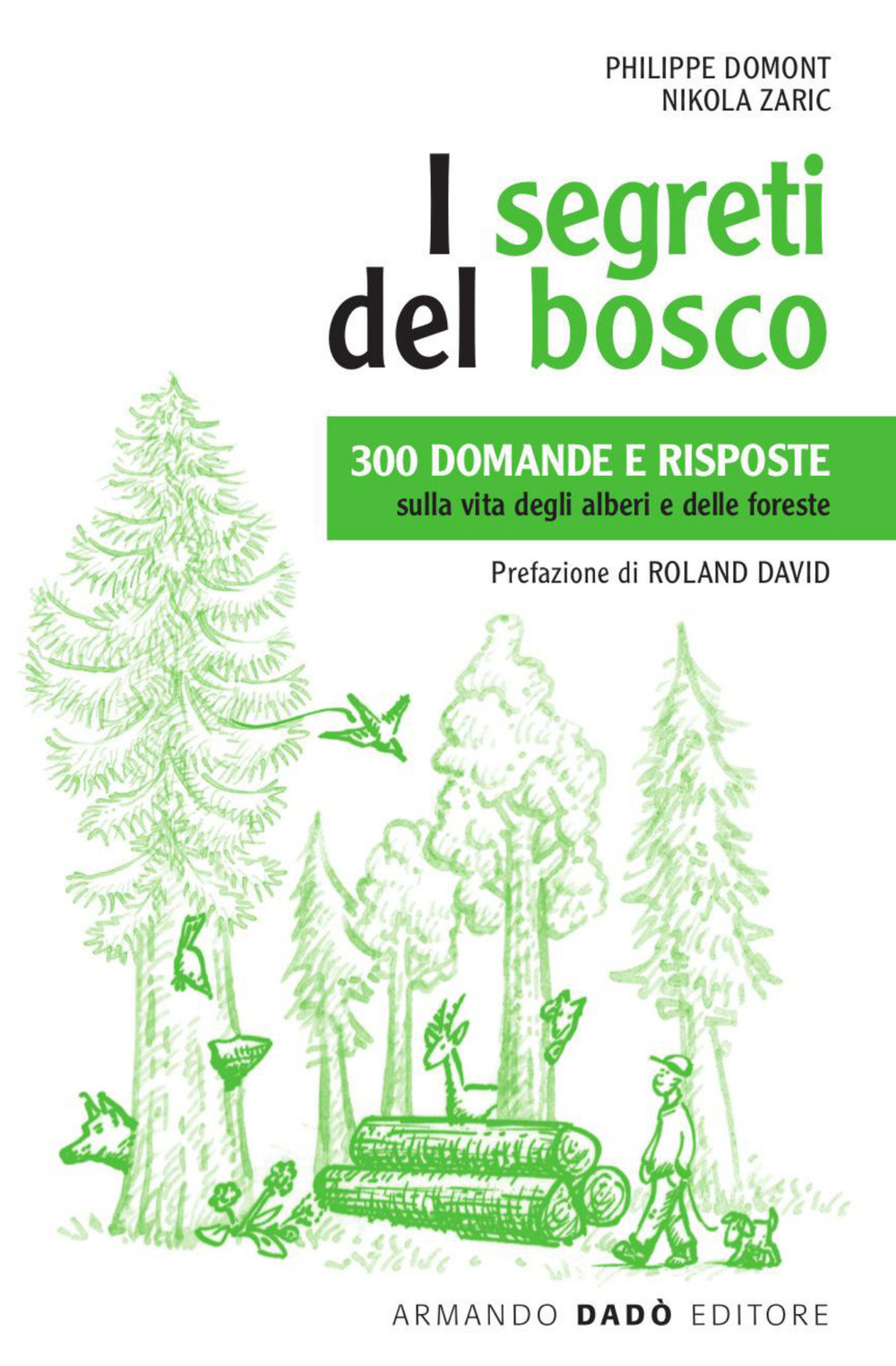 I segreti del bosco. 300 domande e risposte sulla vita degli alberi e delle foreste