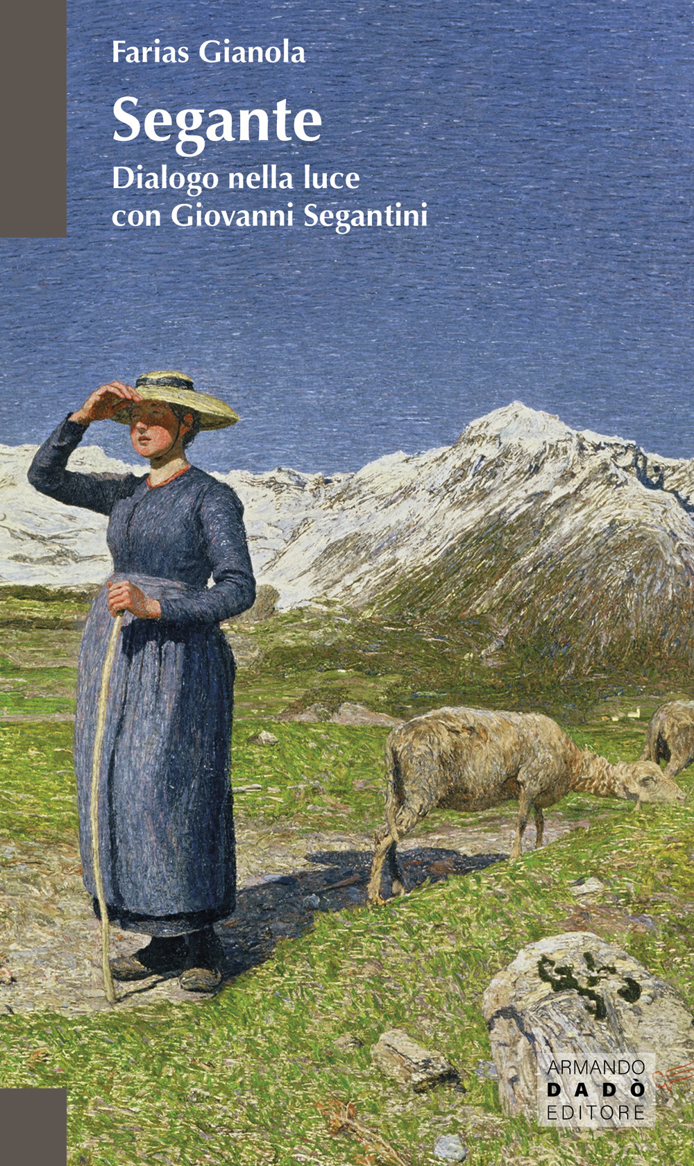 Segante. Dialogo nella luce con Giovanni Segantini