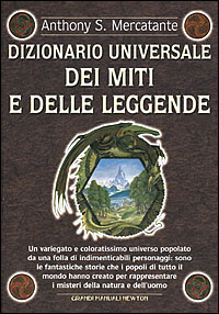 Dizionario universale dei miti e delle leggende