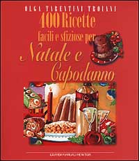 400 ricette facili e sfiziose per Natale e Capodanno