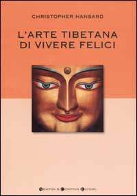 L'arte tibetana di vivere felici