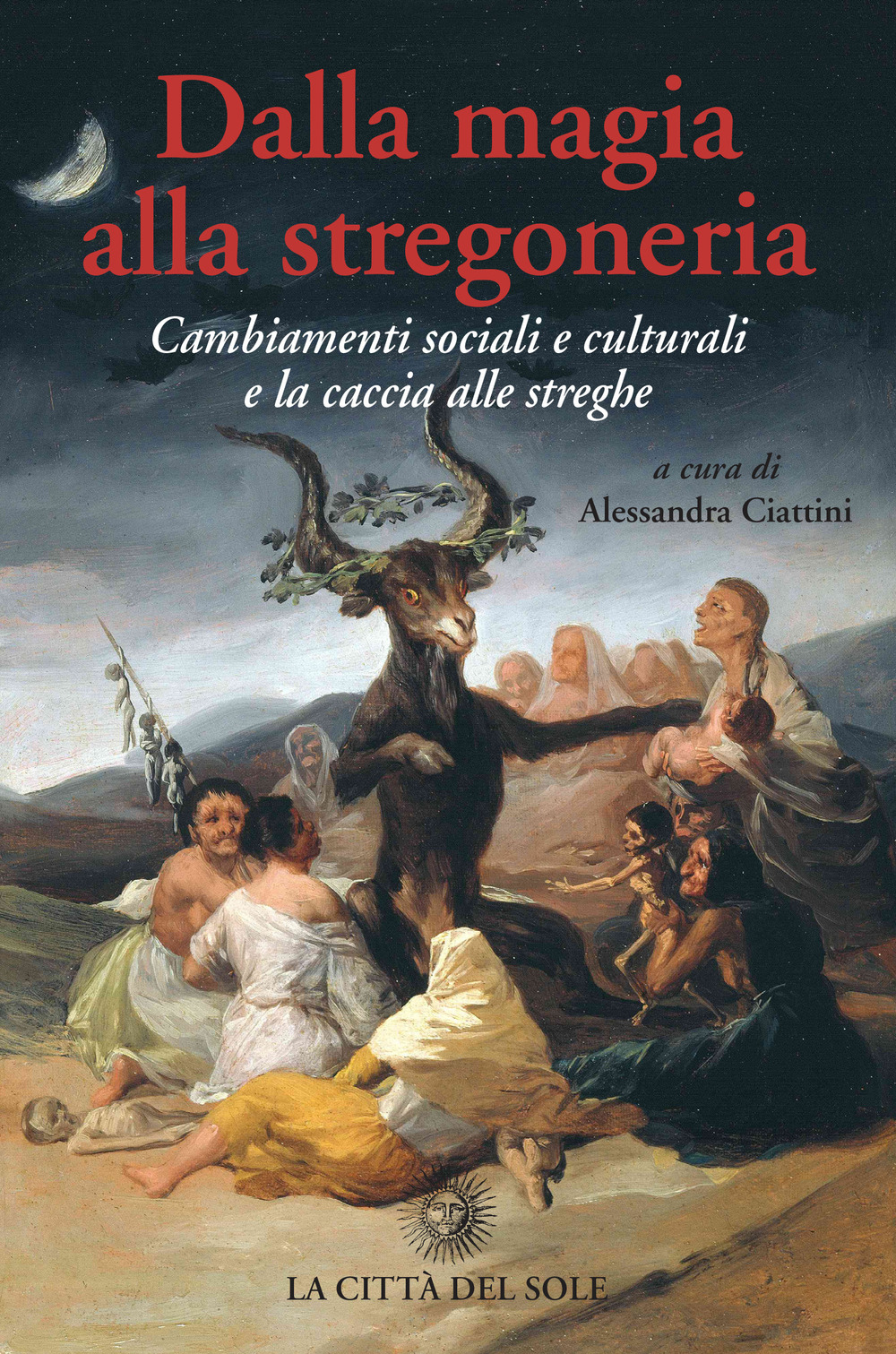 Dalla magia alla stregoneria. Cambiamenti sociali e culturali e «caccia alle streghe»