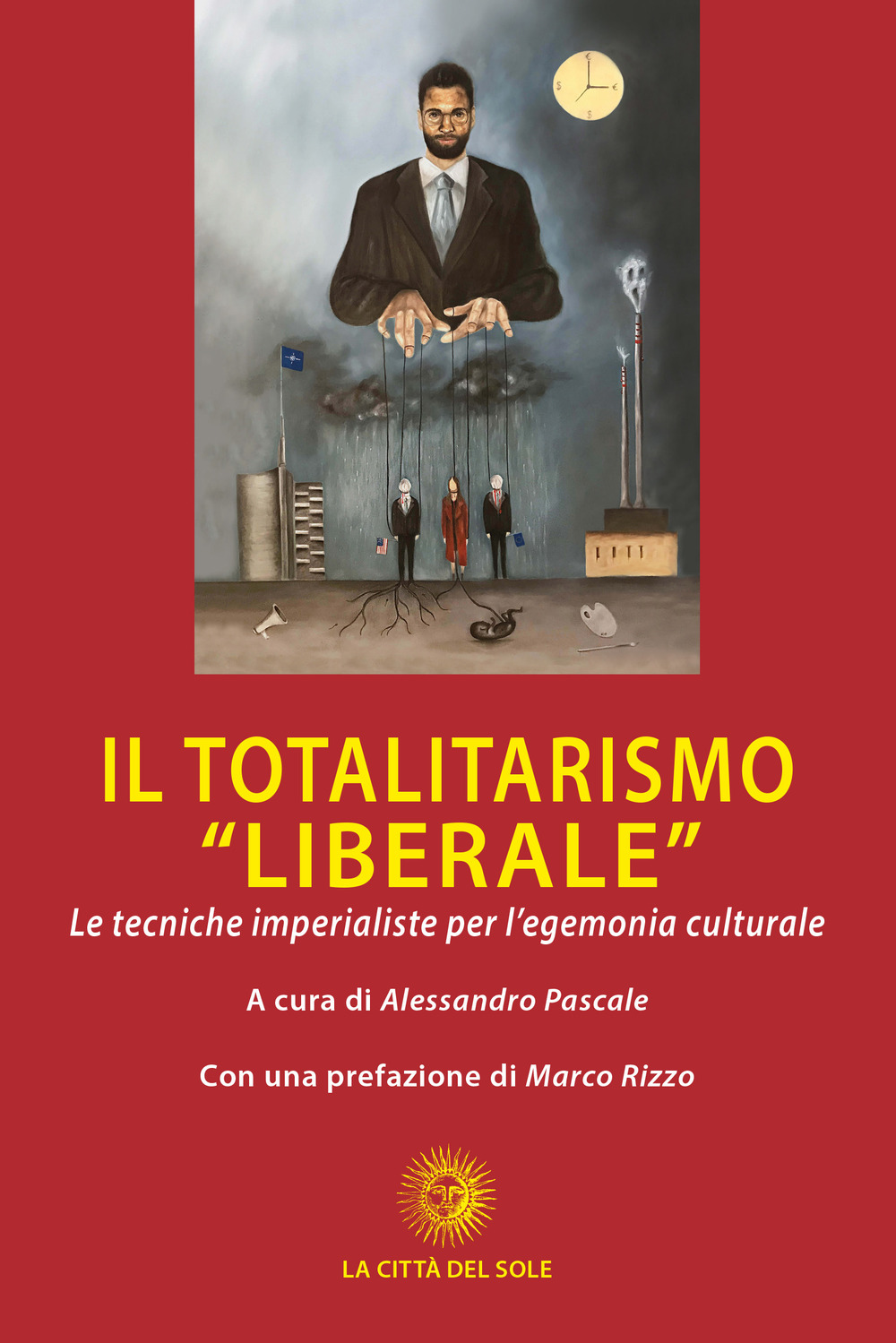 Il totalitarismo «liberale». Le tecniche imperialiste per l’egemonia culturale