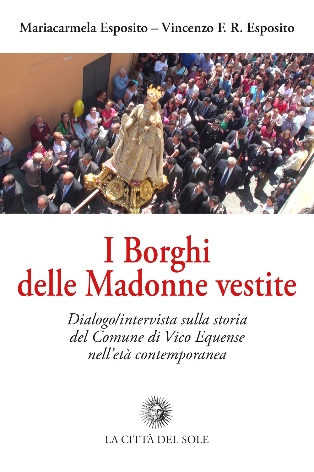 I Borghi delle Madonne vestite. Dialogo/intervista sulla storia del Comune di Vico Equense nell’età contemporanea