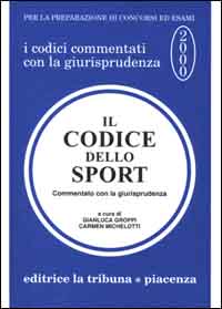 Il codice dello sport. Commentato con la giurisprudenza