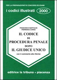 Il codice di procedura penale dopo il giudice unico con il commento alle riforme