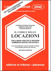 Il codice delle locazioni con la nuova legge per le abitazioni commentata articolo per articolo
