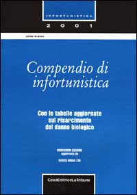 Compendio di infortunistica. Elementi di infortunistica generale e di estimo infortunistico
