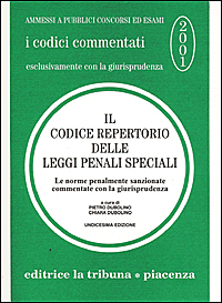 Il codice repertorio delle leggi penali speciali. Le norme penalmente sanzionate commentate con la giurisprudenza