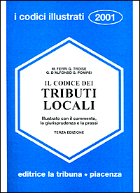 Il codice dei tributi locali. Illustrato con il commento, la giurisprudenza e la prassi