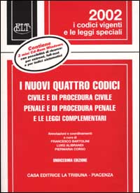 I nuovi quattro codici. Civile e di procedura civile, penale e di procedura penale e le leggi complementari