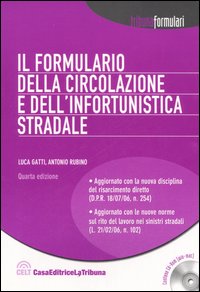Il formulario della circolazione e dell'infortunistica stradale. Oltre 160 formule con la giurisprudenza annotata