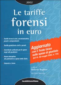 Le tariffe forensi in euro. Con il nuovo Testo unico sulle spese di giustizia