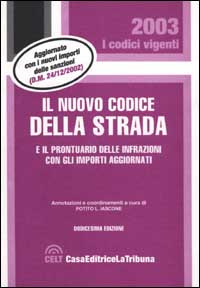 Il nuovo codice della strada e il prontuario delle infrazioni con gli importi aggiornati