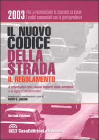 Il nuovo codice della strada. Il regolamento. Il prontuario con i nuovi importi delle sanzioni e le leggi complementari