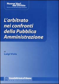 L'arbitrato nei confronti della Pubblica Amministrazione