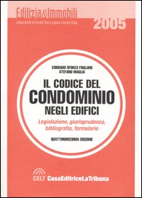 Il codice del condominio negli edifici. Legislazione, giurisprudenza, bibliografia, formulario
