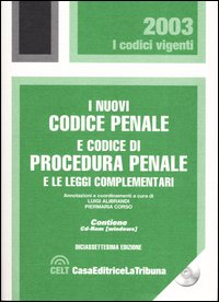 I nuovi codice penale e codice di procedura penale e le leggi complementari