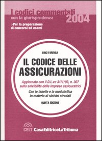 Codice delle assicurazioni. Con le tabelle e la modulistica in materia di sinistri stradali