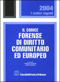 Il codice forense di diritto comunitario ed europeo