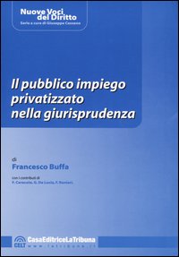 Il pubblico impiego privatizzato nella giurisprudenza