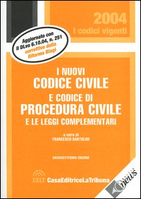 I nuovi codice civile e codice di procedura civile e le leggi complementari