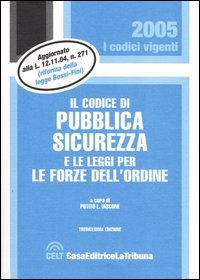 Codice di pubblica sicurezza e le leggi per le forze dell'ordine