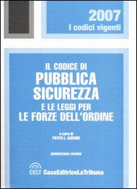 Codice di pubblica sicurezza e le leggi per le forze dell'ordine