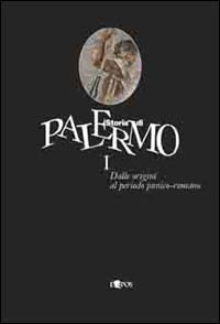 Storia di Palermo. Vol. 1: Dalle origini al periodo punico-romano