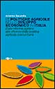Le politiche agricole nello sviluppo economico in Italia. Dalla riforma agraria alle riforme della politica agricola comunitaria