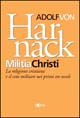 Militia Christi. La religione cristiana e il ceto militare nei primi tre secoli