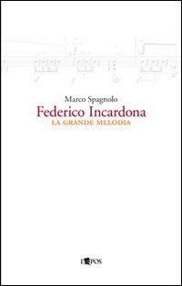 Federico Incardona. La grande melodia
