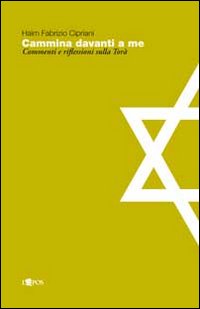 Cammina davanti a me. Riflessioni sulla Torà