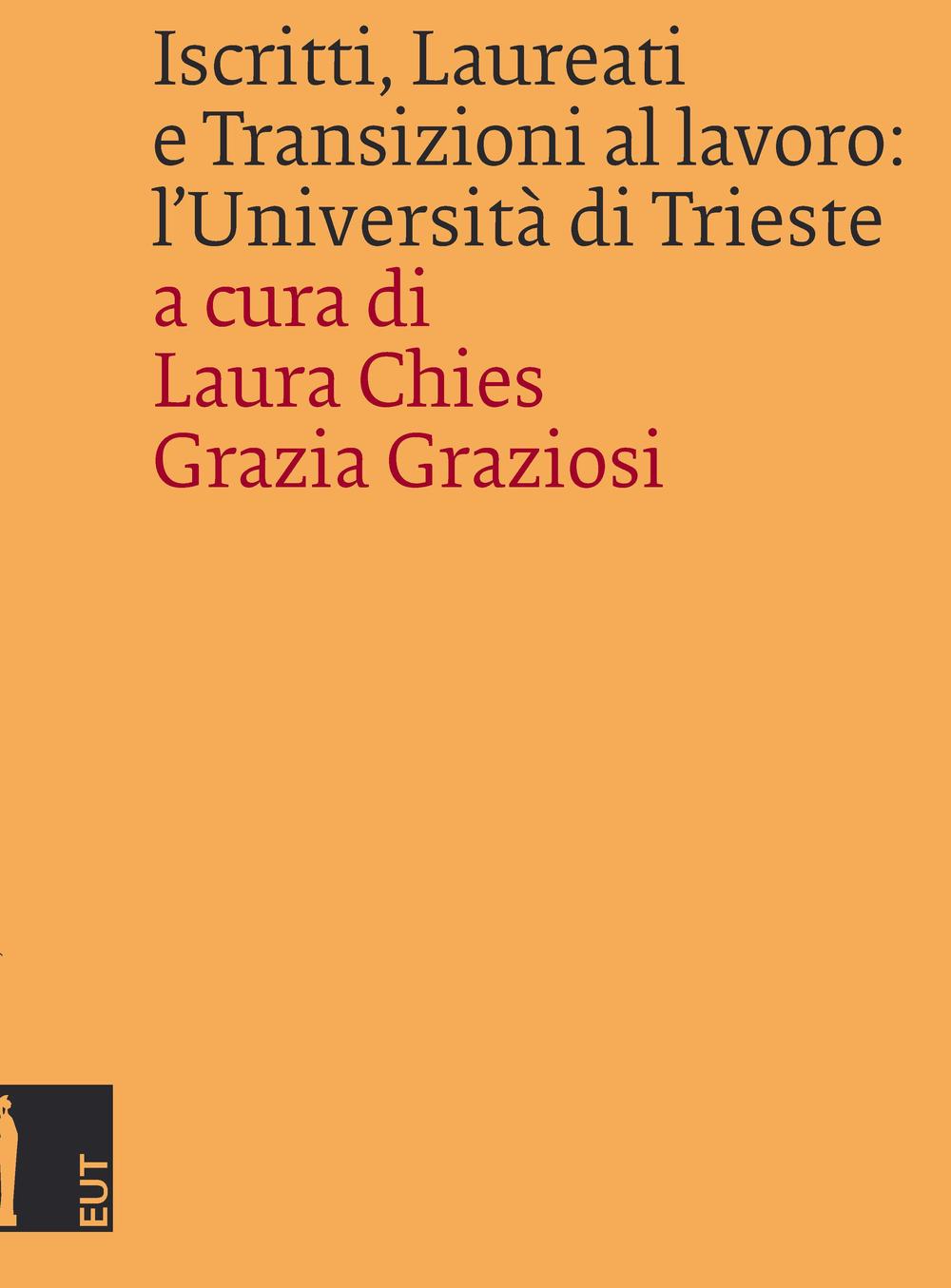 Iscritti, laureati e transizioni al lavoro: l'Università di Trieste