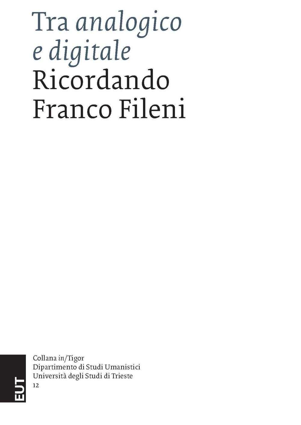 Tra analogico e digitale. Ricordando Franco Fileni