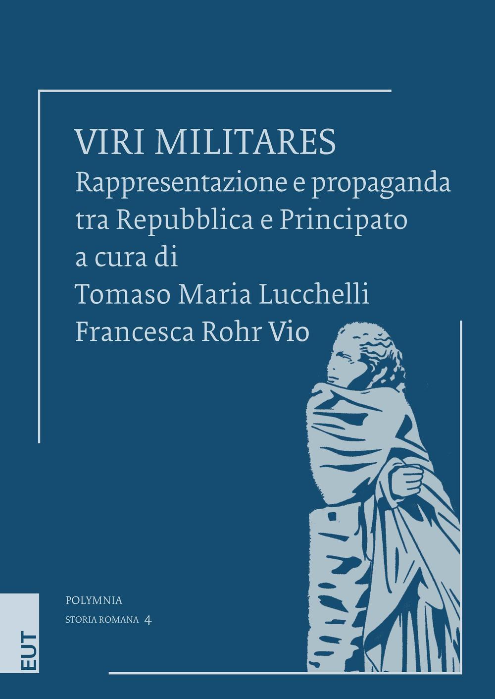 Viri militares. Rappresentazione e propaganda tra Repubblica e Principato