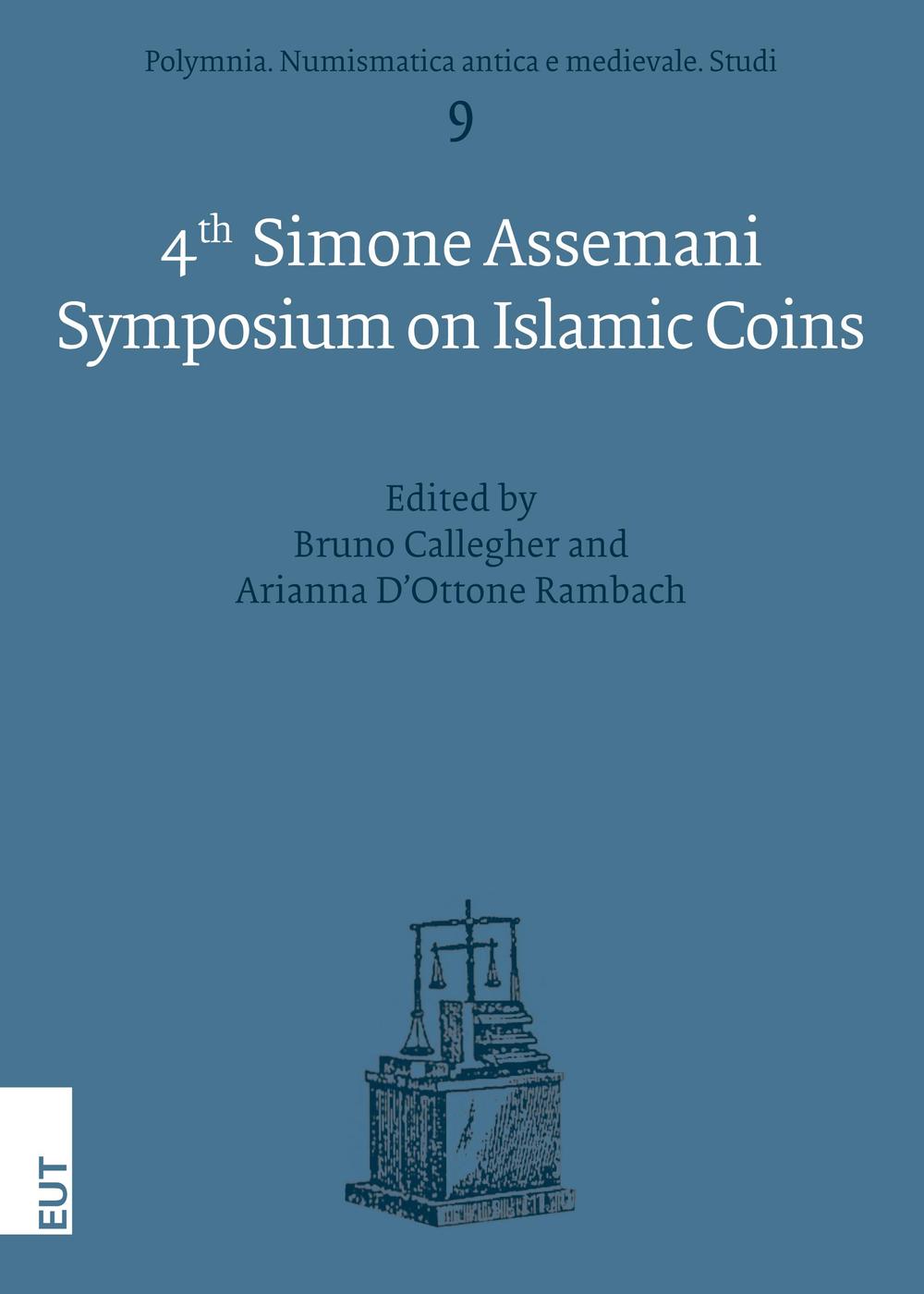 The 4th Simone Assemani. Symposium on islamic coins. Ediz. italiana e inglese
