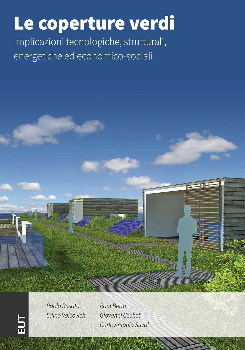 Le coperture verdi. Implicazioni tecnologiche, strutturali, energetiche ed economico-sociali
