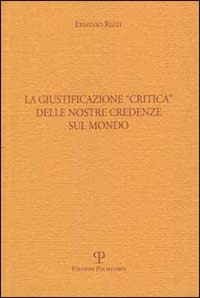La giustificazione «Critica» delle nostre credenze sul mondo