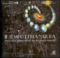 Il tempo della natura. Ciclicità e irreversibilità dei fenomeni naturali