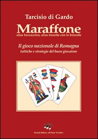 Maraffone. Il gioco nazionale di Romagna. Tattiche e strategie del buon giocatore