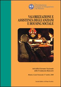 Valorizzazione e assistenza degli anziani e housing sociale