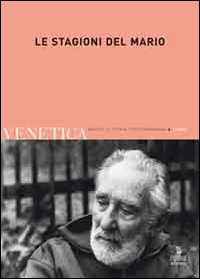 Venetica. Annuario di storia delle Venezie in età contemporanea. Vol. 2: Le stagioni del Mario