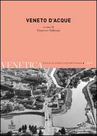 Venetica. Annuario di storia delle Venezie in età contemporanea. Vol. 2: Veneto d'acque