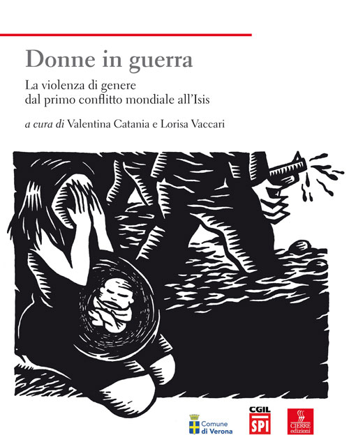 Donne in guerra. La violenza di genere dal primo conflitto mondiale all’Isis