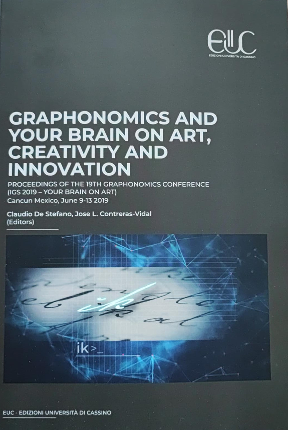 Graphonomics and your brain on art, creativity and innovation. Proceedings of the 19th International Graphonomics Conference (IGS 2019–Your Brain on Art)