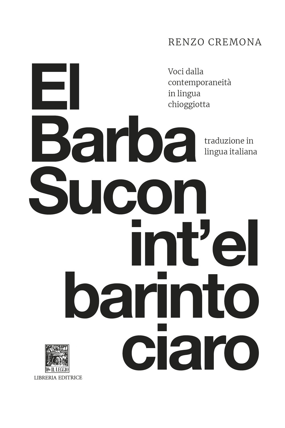 Εl barba sucon int'el barinto ciaro. Lo zio zuccone nel rumor bianco