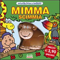 Mimma scimmia. Minischiacciaqui!